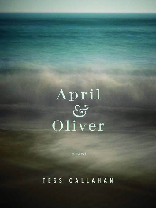 Title details for April & Oliver by Tess Callahan - Available